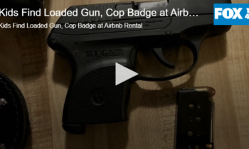 Kids Find Loaded Gun, Cop Badge at Airbnb Rental