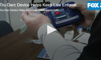 Tru-Darc Device Helps Keep Law Enforcement Safe