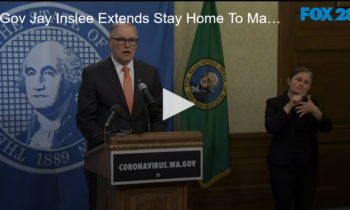 Governor Jay Inslee Speaks, Extends Stay at Home Order