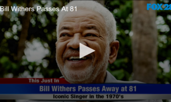 Bill Withers Passes At Age 81