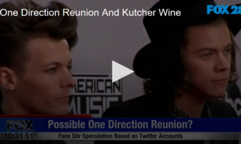 One Direction Reunion And Kutcher’s Wine