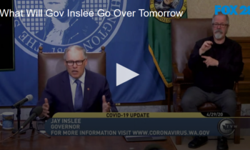 What Will Gov Inslee Go Over Tomorrow