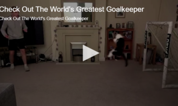 Check Out The World’s Greatest Goalkeeper