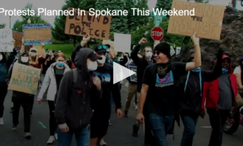 Protests Planned In Spokane This Weekend