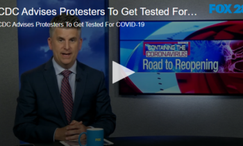 CDC Advises Protesters To Get Tested For COVID-19