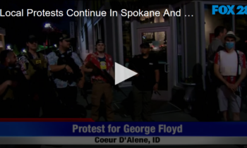 Local Protests Continue In Spokane And CDA Some Armed