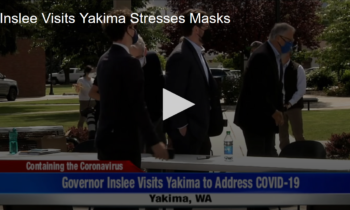 Inslee Visits Yakima and Stresses Masks