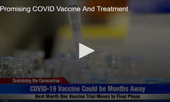 Promising COVID Vaccine And Treatment