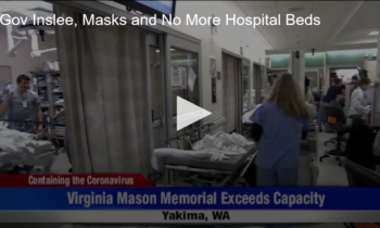 Gov Inslee,  Masks and No More Hospital Beds