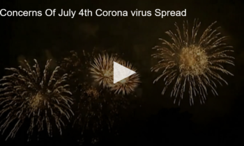 Concerns Of July 4th Corona virus Spread