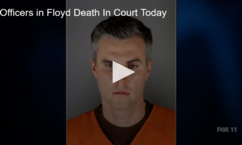 Officers in Floyd Death In Court Today