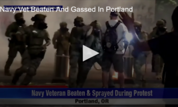 Peaceful Navy Vet Beaten And Gassed In Portland