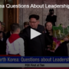 North Korea Questions About Leadership