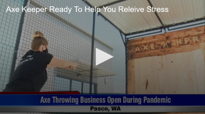 2020-08-14 Axe Keeper Axe Throwing Shop Now Open and Ready to Help Relieve Stress Fox 11 Tri Cities Fox 41 Yakima