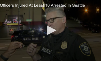 Officers Injured At Least 10 Arrested In Seattle