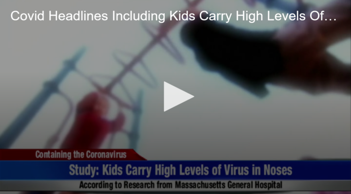2020-08-20 COVID Headlines Including Kids Carry High Levels Of Coronavirus In Noses Fox 11 Tri Cities Fox 41 Yak[...]