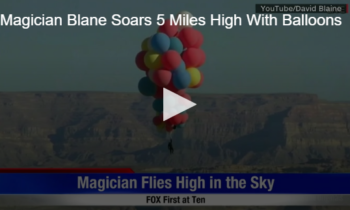 Magician Blane Soars 5 Miles High With Balloons