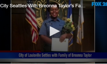 City Settles With Breonna Taylor’s Family