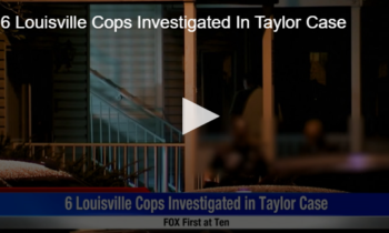 6 Louisville Cops Investigated In Taylor Case