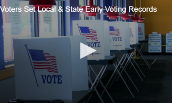 Voters Set Local & State Early Voting Records