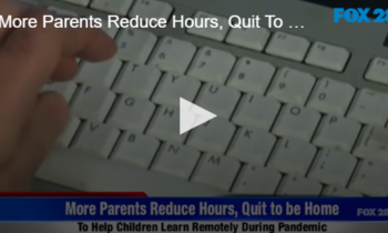 More Parents Reduce Hours, Quit To Be Home