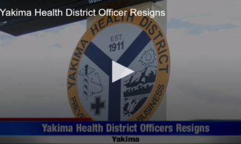 Yakima Health District Officer Resigns