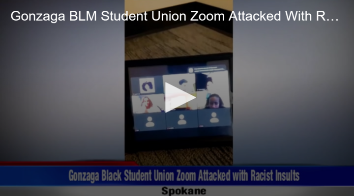 2020-11-09 Gonzaga BLM Student Union Zoom Attacked With Racist Insults Fox 11 Tri Cities Fox 41 Yakima