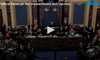 Political News on the Impeachment and Vaccine