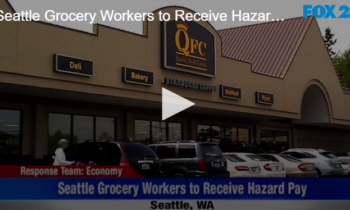 Seattle Grocery Workers to Receive Hazard Pay