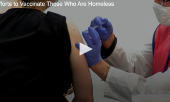 Efforts to Vaccinate Those Who Are Homeless