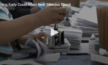 Filing Early Could Affect Next Stimulus Check