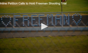 Online Petition Calls to Hold Freeman Shooting Trial