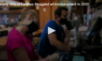 Nearly 10% of Families Struggled w/Unemployment In 2020