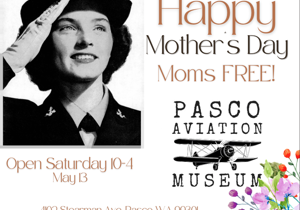 Give mom the sky at the Pasco Aviation Museum this weekend